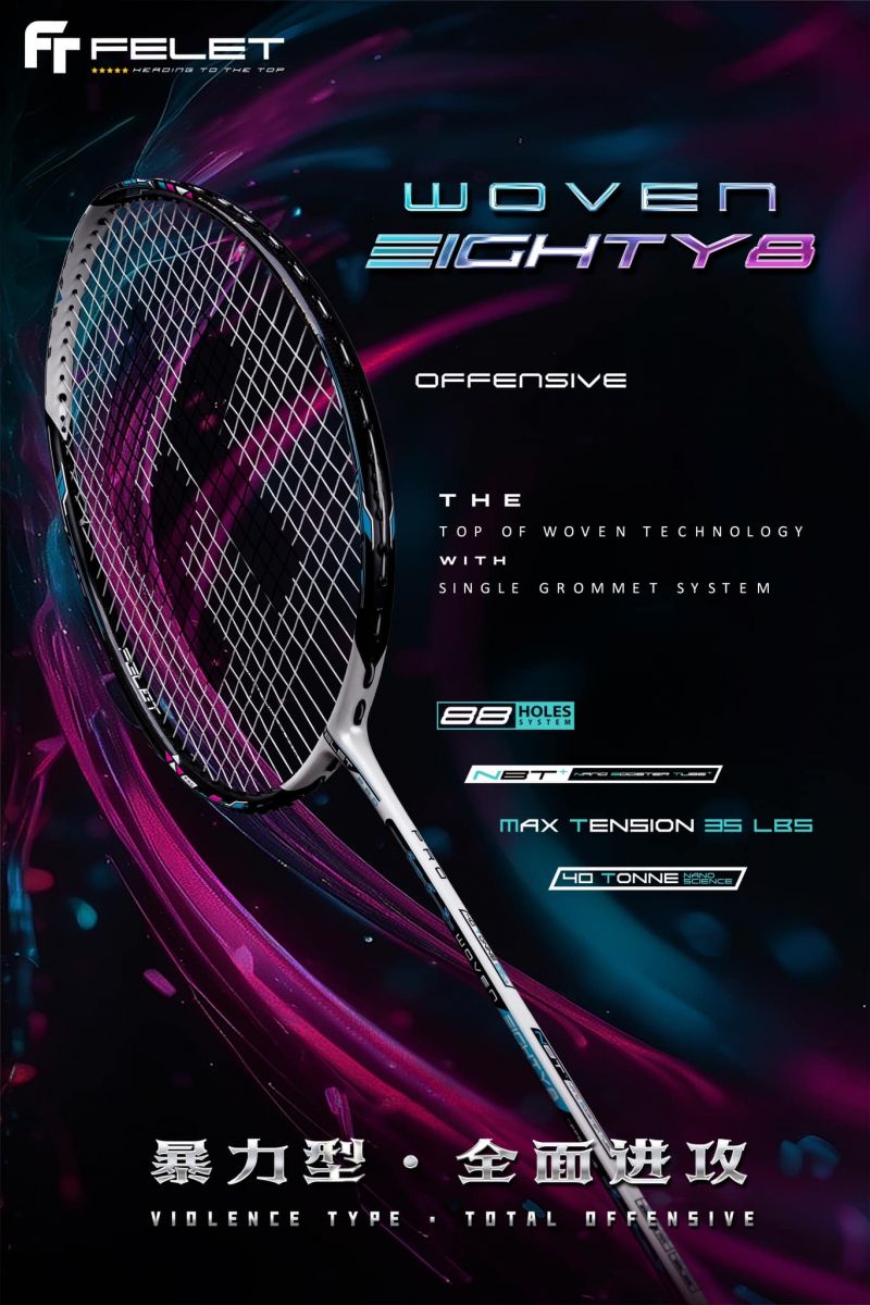 Công nghệ Vợt Cầu Lông Felet Woven Eighty 8